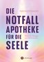 Ruediger Dahlke: Die Notfallapotheke für die Seele, Buch