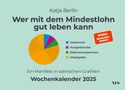 Katja Berlin: Wer mit dem Mindestlohn gut leben kann, Kalender