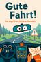 „Gute Fahrt! Das abgefahrene Beifahrer-Gästebuch.“ Illustration: Autofahrt mit Karte und Straßenschild im Wald., Buch