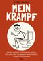 "MEIN KRAMPF. Einfach denken in komplexen Zeiten. Für eine Welt von gestern ohne Vielfalt, Freude und Verstand."  
Illustration: Eine Figur auf der Toilette, verärgert., Buch