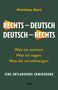 Matthias Kurt: RECHTS – DEUTSCH. Was sie meinen, sagen, verschweigen. EINE ENTLARVENDE ERWIDERUNG. Dunkelgrüner Hintergrund., Buch