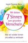 Ingrid Theresia Bleier: Mit deinen 7 Sinnen zum gesunden Menschsein, Buch