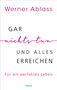 Werner Ablass: Gar nichts tun und alles erreichen, Buch
