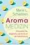 Maria L. Schasteen: Aroma-Medizin, Buch