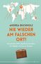 Andrea Buchholz: Nie wieder am falschen Ort, Buch