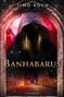 Timo Koch: Banhabarus, Buch