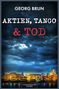 "GEORG BRUN - AKTIEN, TANGO & TOD" steht im Vordergrund eines nächtlichen Stadtpanoramas mit leuchtenden Gebäuden., Buch