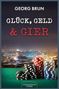 Titel: "GLÜCK, GELD & GIER" von Georg Brun, darunter Casino-Chips vor einer nächtlichen Stadtansicht., Buch
