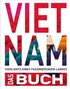 Walter M. Weiss: KUNTH Vietnam. Das Buch, Buch