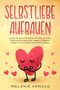 Melanie Arnold: Selbstliebe aufbauen, Buch