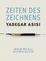 Yadegar Asisi: Zeiten des Zeichnens, Buch