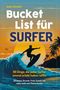 Sam Fischer: Bucket List für Surfer, Buch, Buch