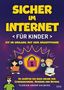 "SICHER IM INTERNET FÜR KINDER" in Gelb. Zwei Kinder mit Laptops, bunte Symbole und Schloss in der Mitte., Buch
