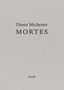 Diana Michener: Mortes, Buch