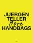 Juergen Teller: More Handbags, Buch