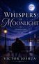 Texte: "Whispers of Moonlight", "Some hearts are meant to find each other in the quiet of the night", "Victor Joshua". Abendliche Seeszene., Buch