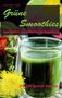 Evelyne Laye: Grüne Smoothies - Von einfach bis raffiniert bis Superfood. Die 100 besten Rezepte, Buch