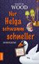 Dany R. Wood: Nur Helga schwamm schneller, Buch