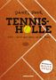 "TENNIS-HÖLLE", "0:40 - Serve-and-volley an die Theke", "Mit Vorwort von MISCHA ZVEREV", Tennisplatz-Hintergrund., Buch