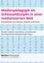 Bianca Burgfeld-Meise: Medienpädagogik als Schlüsseldisziplin in einer mediatisierten Welt, Buch