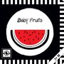 Agnieszka Sawczyn: Baby Fruits: Kontrastbuch für Babys mit Öffnungen · kontrastreiche Bilder angepasst an Babyaugen · Schwarz Weiß Primärfarben Buch für Neugeborene · Mein erstes Bilderbuch · Montessori Buch, Buch