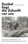 "Dunkel liegt die Zukunft vor uns" steht über einem Trümmerfeld mit Menschen, Titel eines Buches., Buch