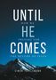 UNTIL HE COMES: How We Prepare for the Return of Jesus. Simon Thielemann. Sternenhimmel über schneebedeckten Bergen., Buch