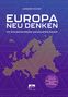 "EUROPA NEU DENKEN. Für eine demokratische und souveräne Zukunft." Blaues Muster, gelbe Punkte bilden Europa. Logo unten., Buch