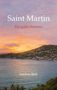Text: „Saint Martin: Ein später Sommer. Joachim Beck“. Eine idyllische Küstenlandschaft bei Sonnenuntergang., Buch