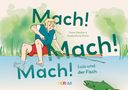 „Mach! Mach! Mach! Luis und der Fisch.“ Junge angelt, sitzt auf einem Steg, ein grüner Fisch im Wasser., Buch