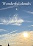 "Wonderful clouds 2" und "Jimmy Jones". Himmel mit feinen, auffälligen Wolken und einer hellen Sonne., Buch
