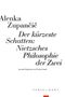 Alenka Zupan¿i¿: Der kürzeste Schatten: Nietzsches Philosophie der Zwei, Buch