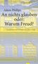 Adam Phillips: An nichts glauben oder: Warum Freud?, Buch