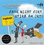 Til Petersen: Fahr nicht fort, stirb am Ort! MP3-CD, MP3-CD, MP3-CD