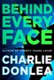 "Behind Every Face" in großen grünen Buchstaben auf blauem, zerbrochenem Hintergrund. Darunter "Charlie Donlea".