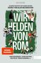 Nils Suling: Wir Helden von Rom. Die wahre Geschichte der Fußball-WM 1990, erzählt von allen Weltmeistern, Buch, Buch