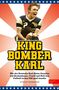 KING BOMBER KARL. Wie der Deutsche Karl-Heinz Granitza den Fußball in den USA groß machte. Stefan Hermanns. Oberkörper eines jubelnden Fußballspielers auf rot-weißem Hintergrund mit blauen Sternen.