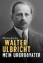Florian Heyden: Walter Ulbricht. Mein Urgroßvater, Buch