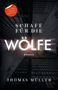 Thomas Müller: Schafe für die Wölfe, Buch