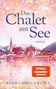 Anna Kupka: Das Chalet am See: Roman | SPIEGEL-Bestseller-Autorin, Buch