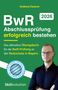 „BwR Abschlussprüfung erfolgreich bestehen 2026. Ultimate Übungsbuch für BwR-Prüfung in Bayern.“ Siegel und Mann mit Brille.
