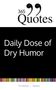 „365 Quotes“, „Daily Dose of Dry Humor“. Farbig gestreifter Rand unten., Buch