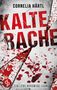 Titel: Kalte Rache. Autor: Cornelia Härtl. Ein Lena Borowski-Krimi. Roter, gesprenkelter Text, blutige Scherben., Buch