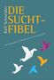 Ralf Schneider: Die Suchtfibel, Buch