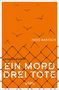 Ingo Bartsch: Ein Mord - drei Tote, Buch