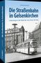 Ludwig Schönefeld: Die Straßenbahn in Gelsenkirchen, Buch