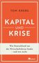 "Tom Krebs: Kapital und Krise. Wie Deutschland aus der Wirtschaftskrise findet – und wie nicht." Rechteckiges Cover in Orange., Buch