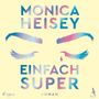 Monica Heisey: Einfach super, MP3-CD