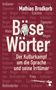 Text: Mathias Brodkorb, Böse Wörter, Der Kulturkampf um die Sprache und seine Irrtümer. Hintergrund: Umstrittene Begriffe., Buch