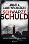 Angela Lautenschläger: Schwarze Schuld, Buch, Buch